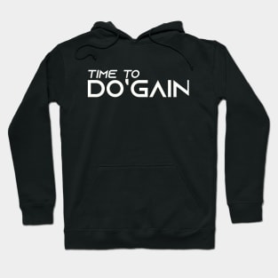 Time To Do'gain (White).  For people inspired to build better habits and improve their life. Grab this for yourself or as a gift for another focused on self-improvement. Hoodie